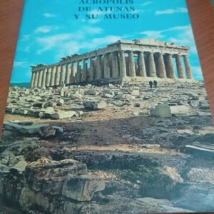 Acrópolis De Atenas Y Su Museo