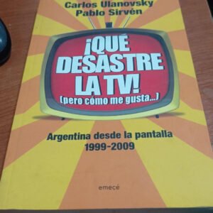 ¡qué Desastre La Tv! – Ulanovsky / Sirvén