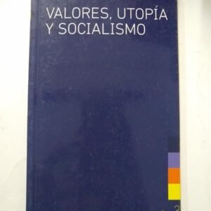 Valores, Utopia Y Socialismo – Varios Valores, Utopia Y Socialismo – Varios