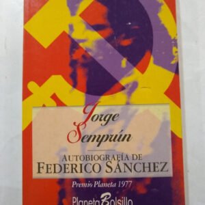 Autobiografia De Federico Sanchez – Jorge Semprun Autobiografia De Federico Sanchez – Jorge Semprun