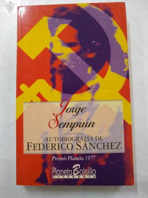 Autobiografia De Federico Sanchez - Jorge Semprun