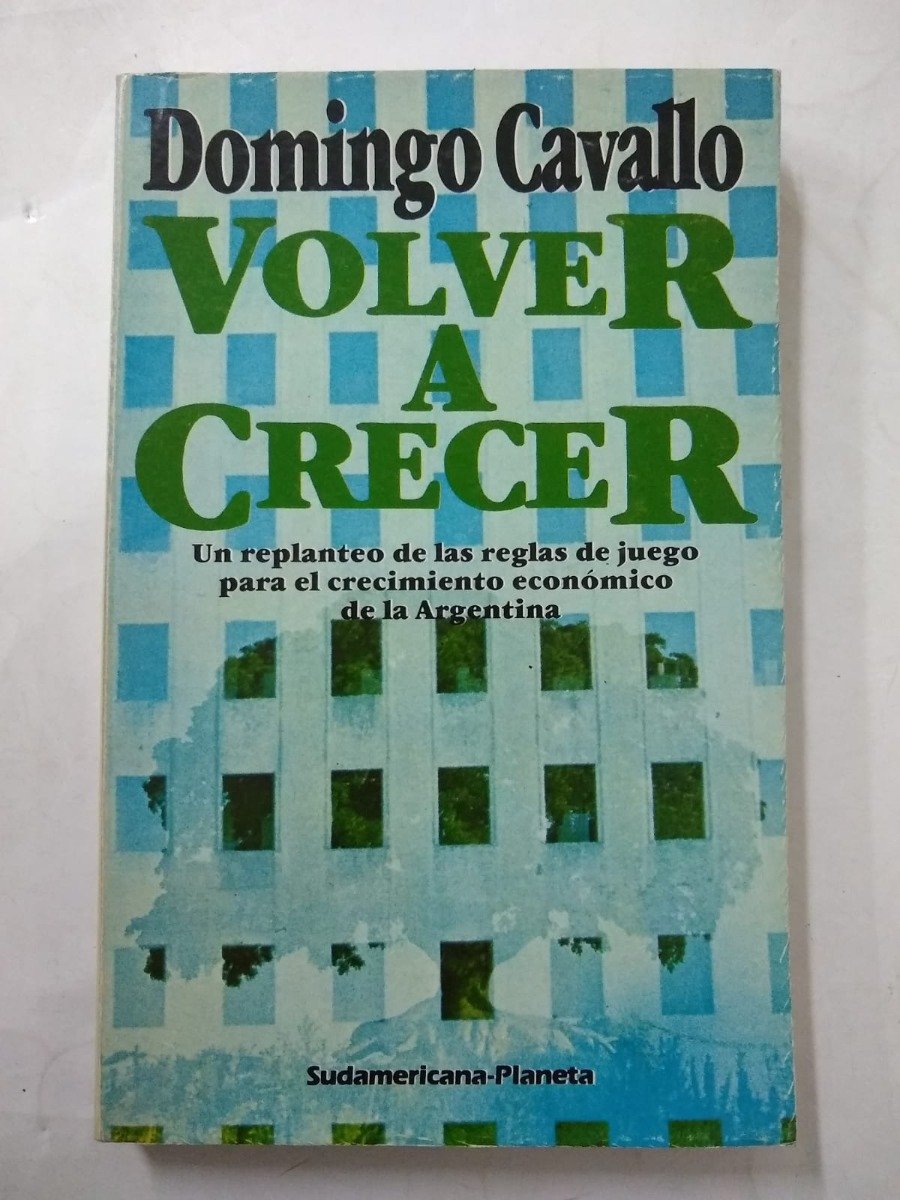 Volver A Crecer - Domingo Cavallo