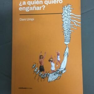 ¿ A Quién Quiero Engañar ? – Dani Umpi