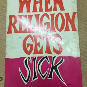When Religion Gets Sick – Wayne E. Oates