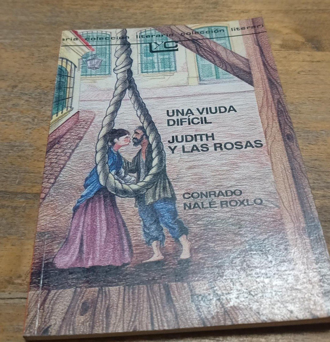 Una Vida Difícil Judith Y Las Rosas - Conrado Nale Roxlo