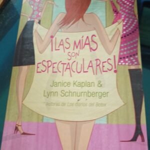 ¡las Mías Son Espectaculares!