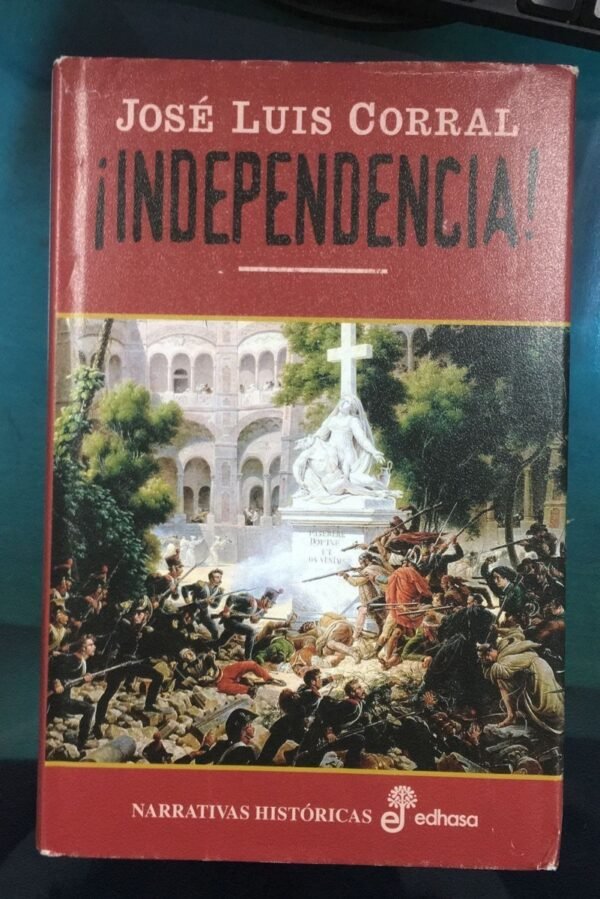 ¡independencia! - José Luis Corral