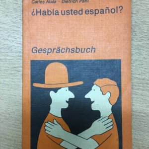 ¿habla Usted Español? – Carlos Atala – Dietrich Pahl