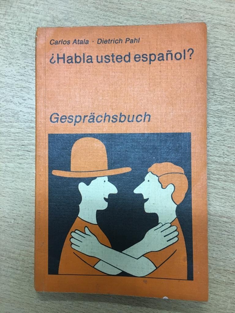 ¿habla Usted Español? - Carlos Atala - Dietrich Pahl