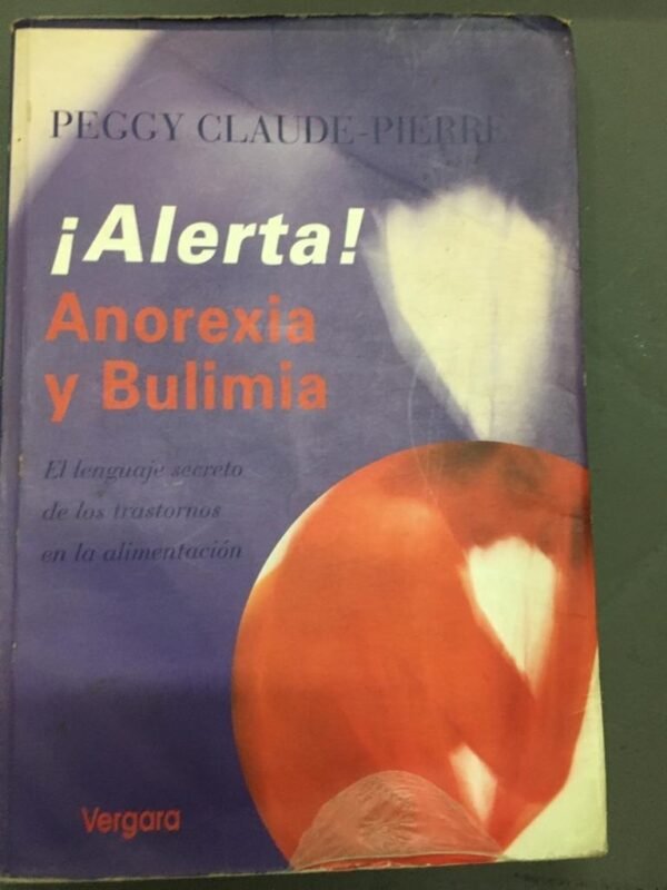 ¡alerta! Anorexia Y Bulimia - Peggy Claude-pierre
