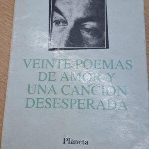 Veinte Poemas De Amor Y Una Cancion Desesperada – Neruda Veinte Poemas De Amor Y Una Cancion Desesperada – Neruda