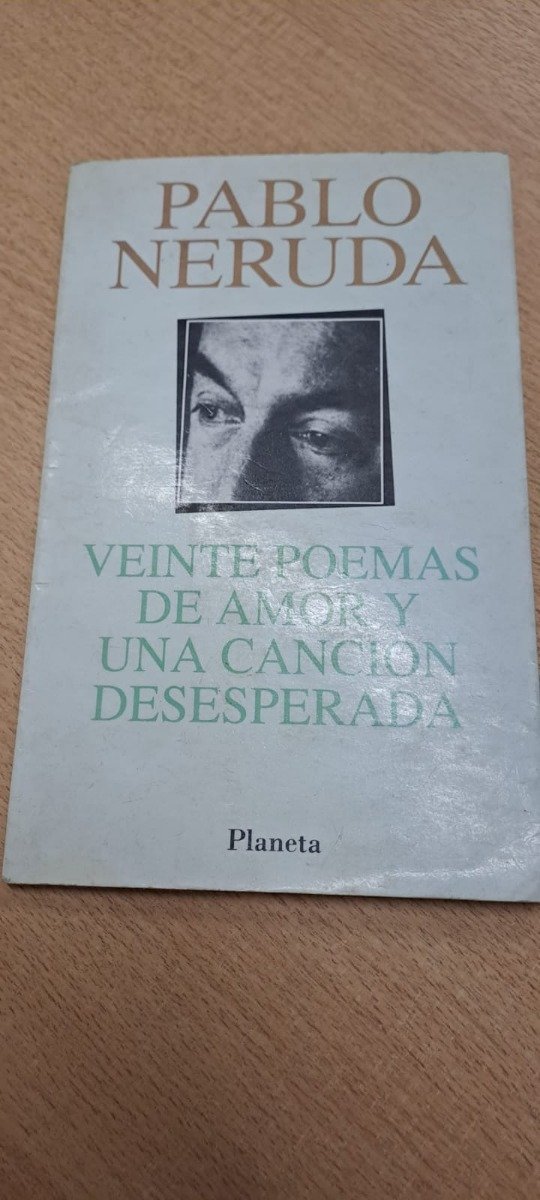 Veinte Poemas De Amor Y Una Cancion Desesperada – Neruda Veinte Poemas De Amor Y Una Cancion Desesperada – Neruda