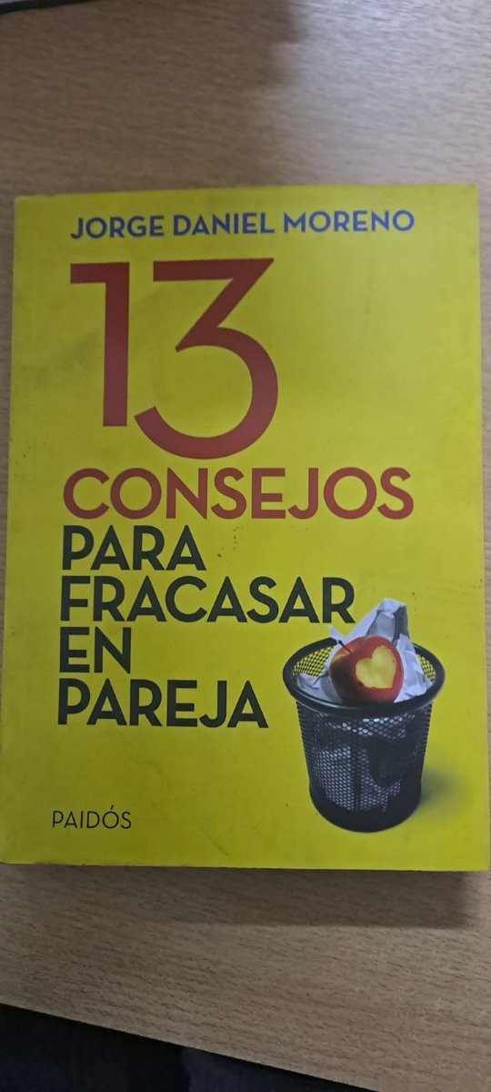 13 Consejos Para Fracasar En Pareja – Jorge Daniel Moreno 13 Consejos Para Fracasar En Pareja – Jorge Daniel Moreno