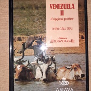 Venezuela Ii El Espejismo Petrolero – Pedro Cunill Grau Venezuela Ii El Espejismo Petrolero – Pedro Cunill Grau