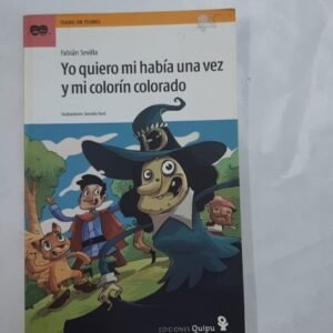 Yo Quiero Mi Había Una Vez Y Mi Colorín Colorado