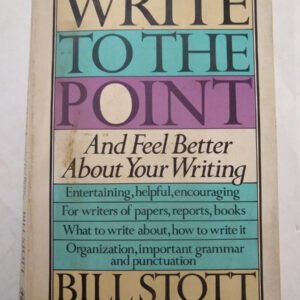 Write To The Point – Bill Stott Write To The Point – Bill Stott