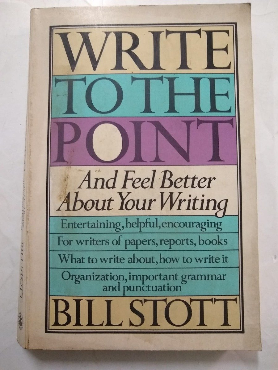 Write To The Point - Bill Stott