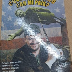 ¿que Han Hecho Con Mi Pais? – Michael Moore ¿que Han Hecho Con Mi Pais? – Michael Moore