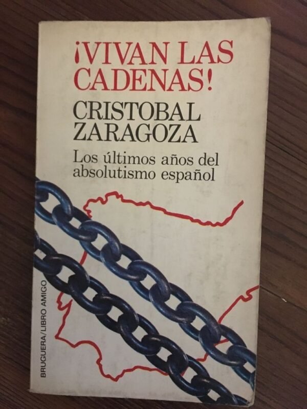 ¡vivan Las Cadenas! - Cristobal Zaragoza