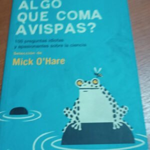 ¿hay Algo Que Coma Avispas? – Mick O´hare
