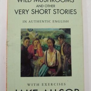 Wild Mushrooms And Other Very Short Stories – Jake Allsop