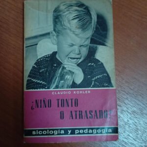 ¿niño Tonto O Atrasado? – Claudio Kohler