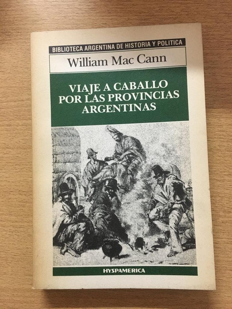 Viaje A Caballo Por Las Provincias Argentinas - William Mac