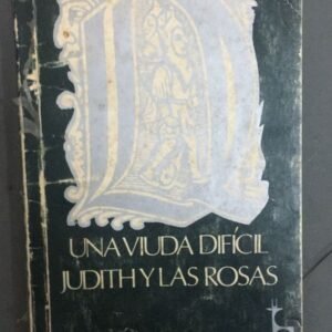 Una Viuda Difícil. Judith Y Las Rosas – Conrado Nale Roxlo *