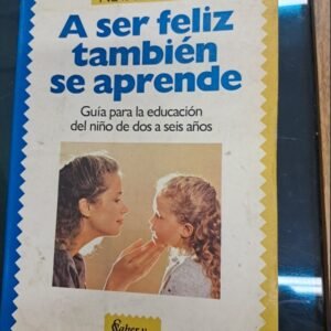 A Ser Feliz Tambien Se Aprende – Neva Milicic
