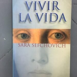 Vivir La Vida – Sara Sefchovich