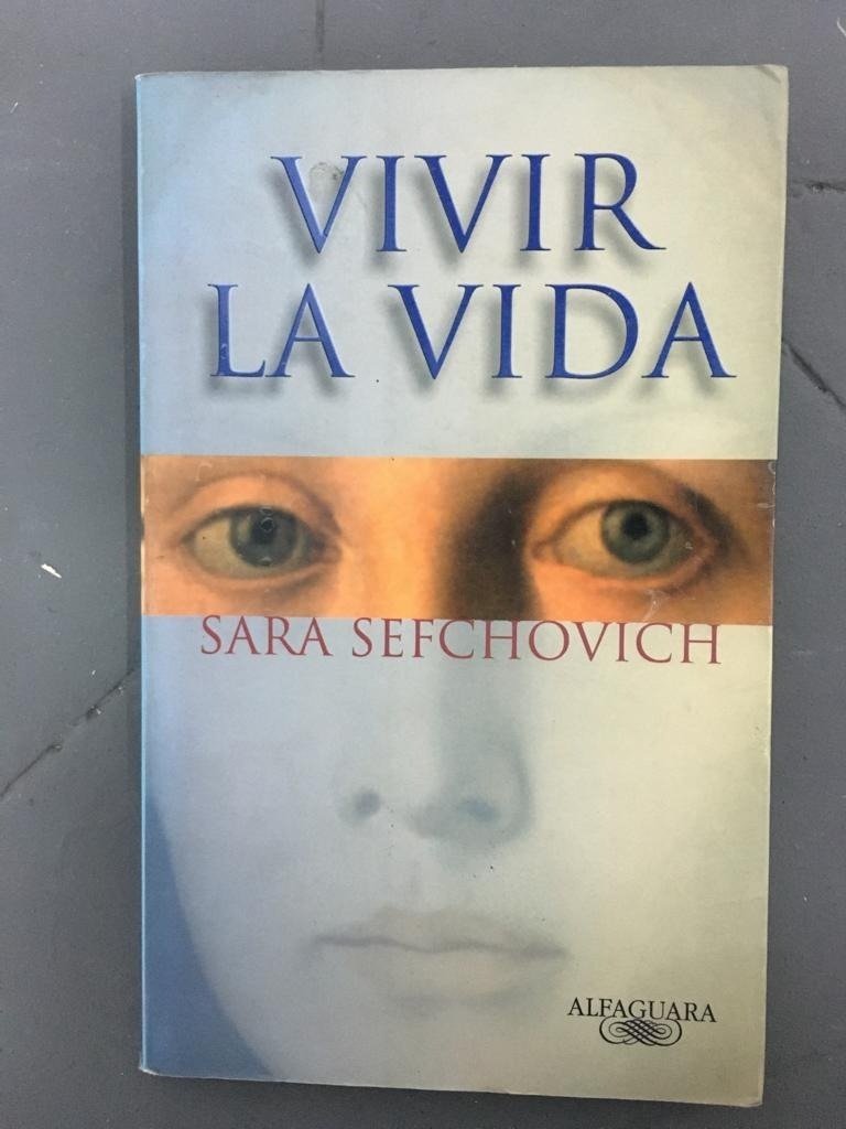Vivir La Vida - Sara Sefchovich