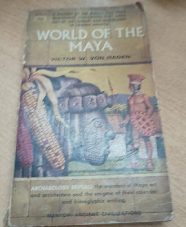 World Of The Maya - Victor Von Hagen