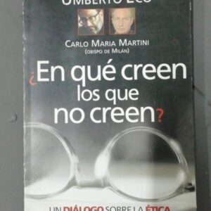 ¿ En Qué Creen Los Que No Creen?