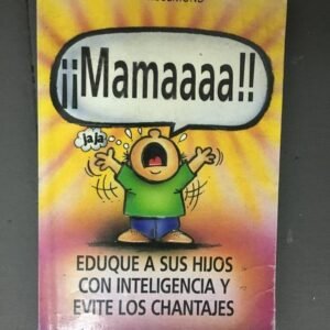 ¡¡ Mamaaaa!! – John Rosemond ¡¡ Mamaaaa!! – John Rosemond