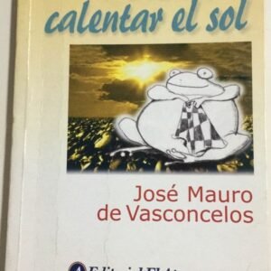 Vamos A Calentar El Sol – Jose Mauro De Vascpncelos Vamos A Calentar El Sol – Jose Mauro De Vascpncelos