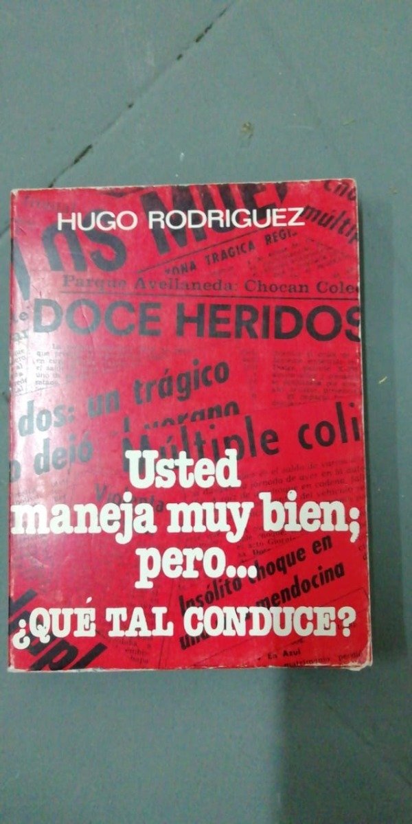 Usted Maneja Muy Bien; Pero… ¿qué Tal Conduce? Usted Maneja Muy Bien; Pero… ¿qué Tal Conduce?