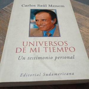 Universos De Mi Tiempo – Carlos Saúl Menem