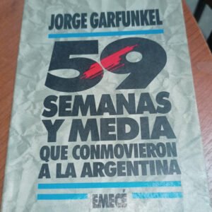 59 Semanas Y Media Que Conmovieron A La Argentina -garfunkel