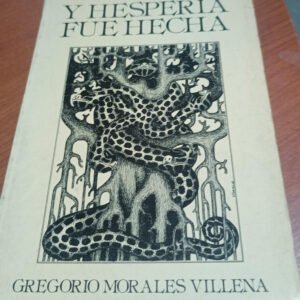 Y Hesperia Fue Hecha – Gregorio Villena Y Hesperia Fue Hecha – Gregorio Villena