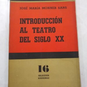 Introduccion Al Teatro Del Siglo Xx – Jose Maria Monner Sans