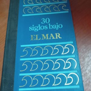 30 Siglos Bajo El Mar – Frederic Dumas