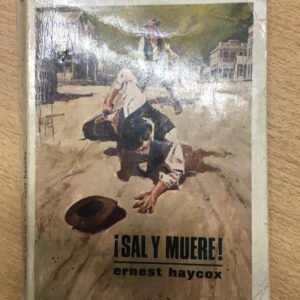 ¡sal Y Muerte! – Ernest Haycox