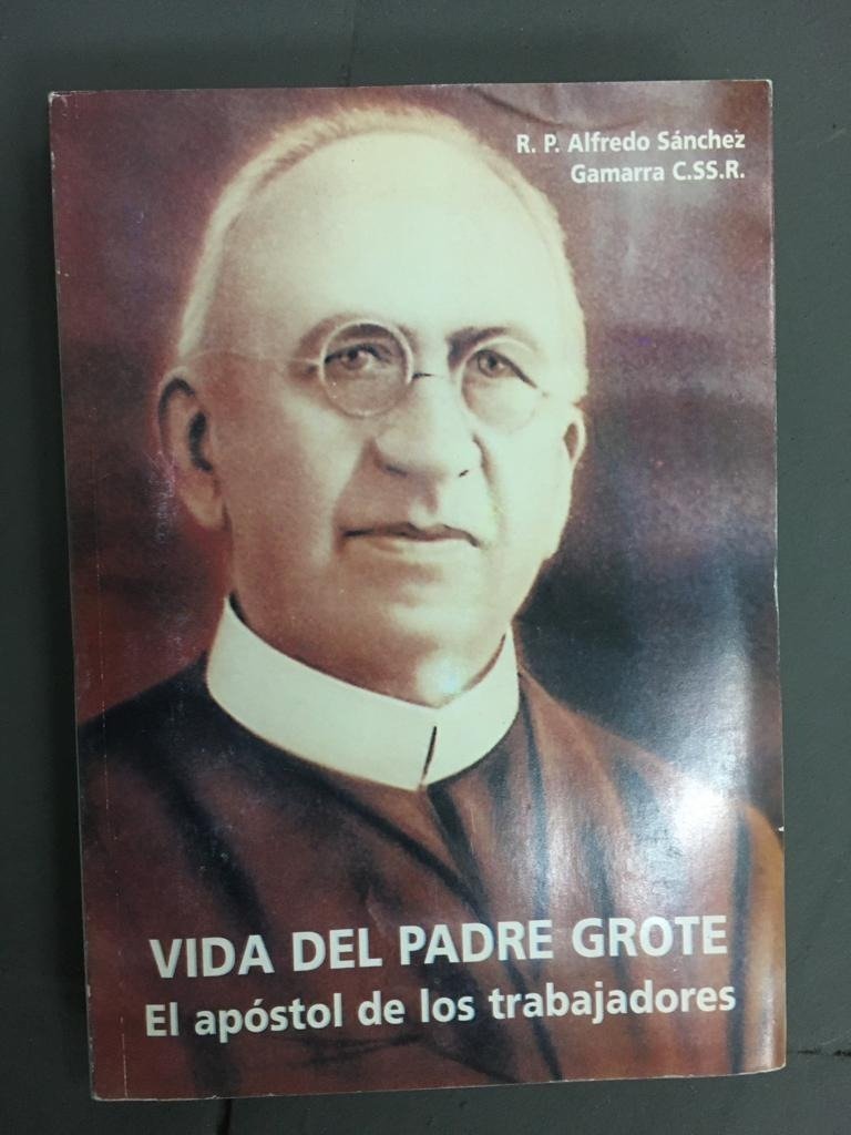 Vida Del Padre Grote - R.p.alfredo Sanchez Gamarra C.ss.r.