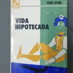 Vida Hipotecada – Vicki Baum