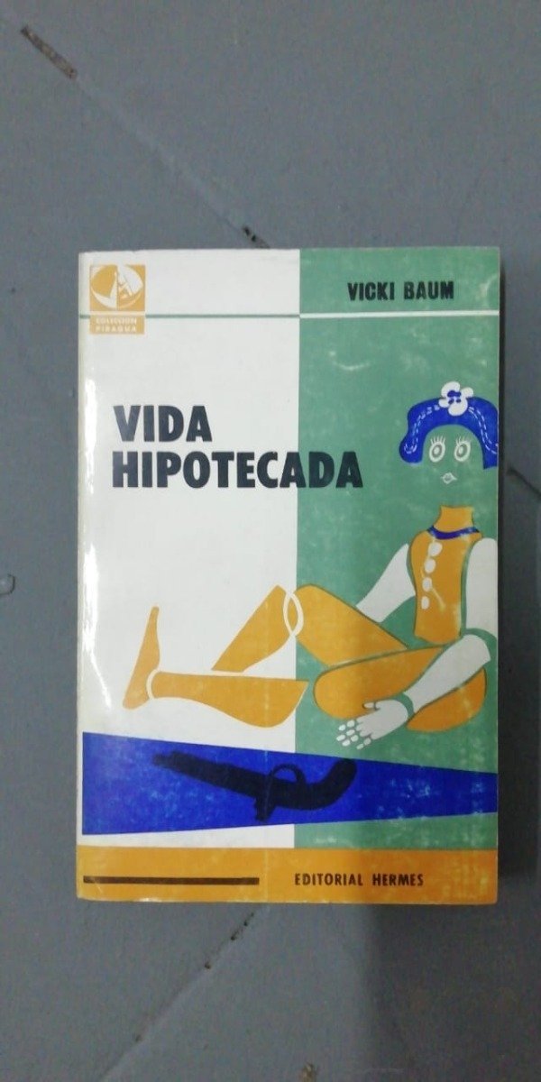 Vida Hipotecada – Vicki Baum Vida Hipotecada – Vicki Baum