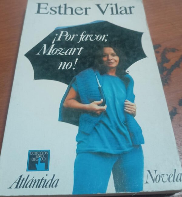 ¡ Por Favor, Mozart No! - Esther Vilar