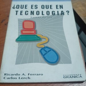 ¿qué Es Que En Tecnología? – Ferraro / Lerch ¿qué Es Que En Tecnología? – Ferraro / Lerch