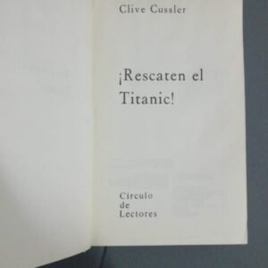 ¡resctaten El Titanic! – Clive Cussler