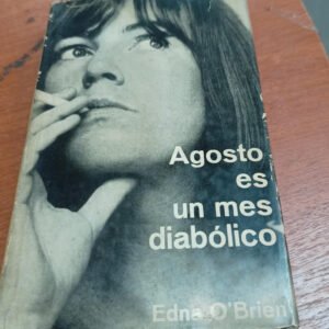 Agosto Es Un Mes Diabólico – Edna O´brien