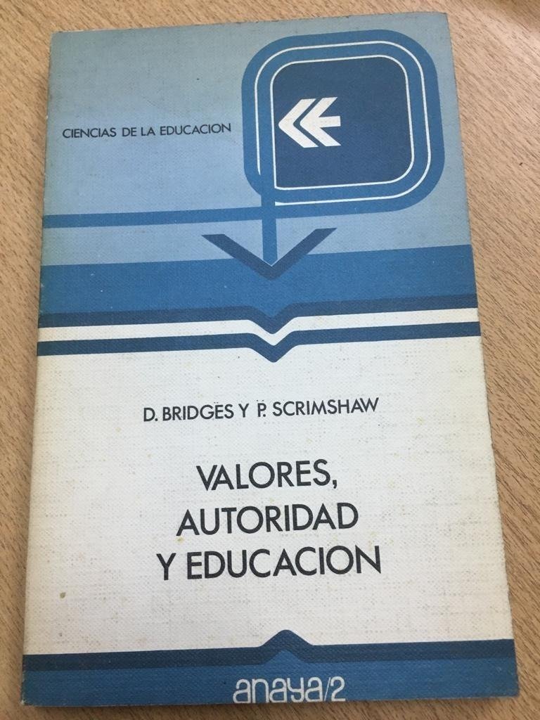 Valores, Autoridad Y Educacion - Bridges Y Scrimshaw